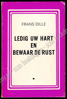 Afbeeldingen van Ledig uw hart en bewaar de rust. Gesigneerd