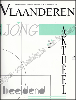 Afbeeldingen van Vlaanderen. Nr. 215. Jg. 36, nr. 2, maart-april 1987. Jong, actueel, beeldend