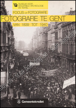 Picture of Focus op Fotografie. Fotografie te Gent van 1839 tot 1940