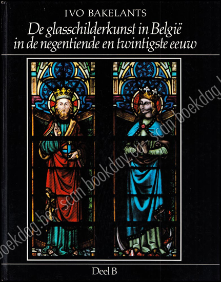 Picture of De glasschilderkunst in België in de negentiende en twintigste eeuw. Deel B