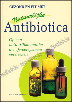 Picture of Gezond en fit met natuurlijke antibiotica. Op een natuurlijke manier uw afweersysteem versterken