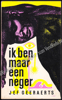 Picture of Ik ben maar een neger. 1ste druk debuutroman