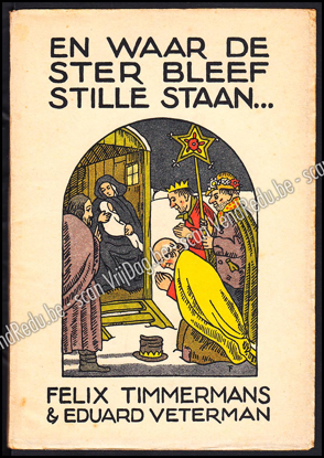 Afbeeldingen van En waar de ster bleef stille staan... Kerstmislegende van Felix Timmermans ten tooneele gebracht door Eduard Veterman en Felix Timmermans