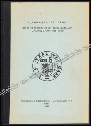 Image de Klauwaard en Geus. Honderd jaar Bond der Oudleden van 't Zal Wel Gaan (1885-1985)