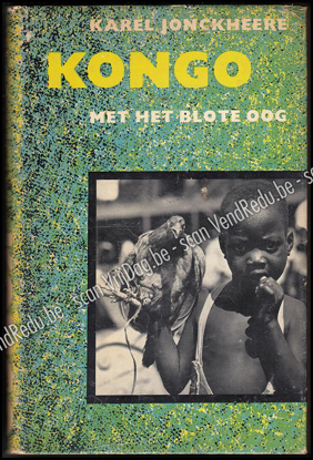 Afbeeldingen van Kongo met het blote oog. Opdracht exemplaar. (reisreportage)