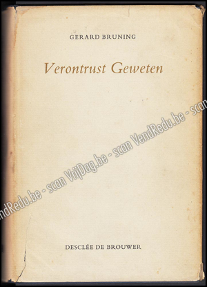 Picture of Verontrust geweten. Opdracht Henk van Gelre aan Jeroen Brouwers