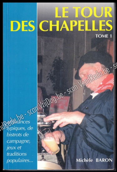 Image de Le tour des chapelles (Tome 1) : ambiances typiques de bistrots de campagne, jeux et traditions populaires... [ÉDITION ORIGINALE SIGNÉE + LETTRE]